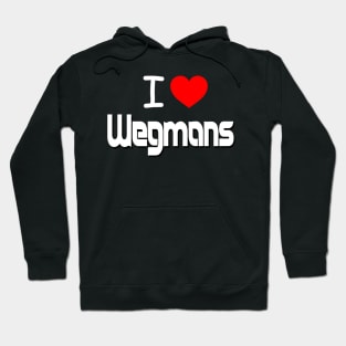 I Love Wegmans Hoodie